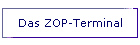 Das ZOP-Terminal